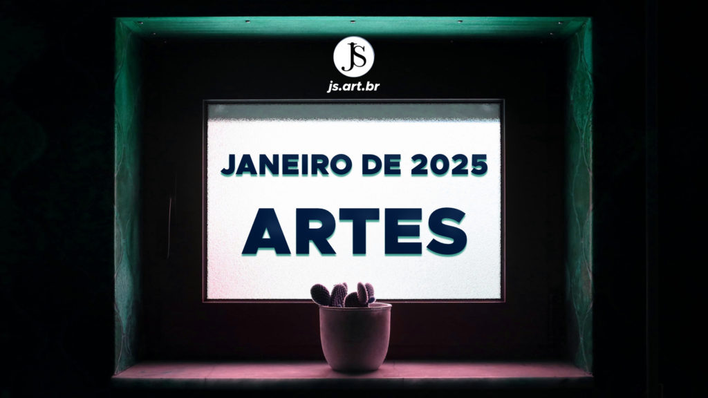 Artes em janeiro de 2025